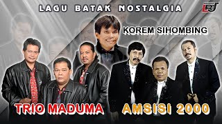 Lagu Batak Nostalgia - Trio Maduma, Trio Amsisi 2000, Korem Sihombing || Kompilasi Lagu Batak Lawas