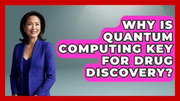 Why Is Quantum Computing Key For Drug Discovery? - Quantum Tech Explained