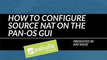 Tutorial: How to Configure Source NAT on the PAN-OS GUI