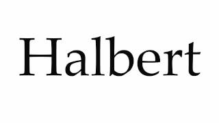 How to Pronounce Halbert