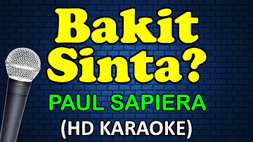 BAKIT SINTA - Paul Sapiera (HD Karaoke)