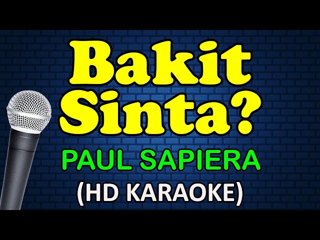 BAKIT SINTA - Paul Sapiera (HD Karaoke) class=