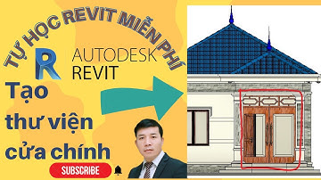 Tự học Revit miễn phí -Tạo thư viện cửa chính - Quang Hưng Official