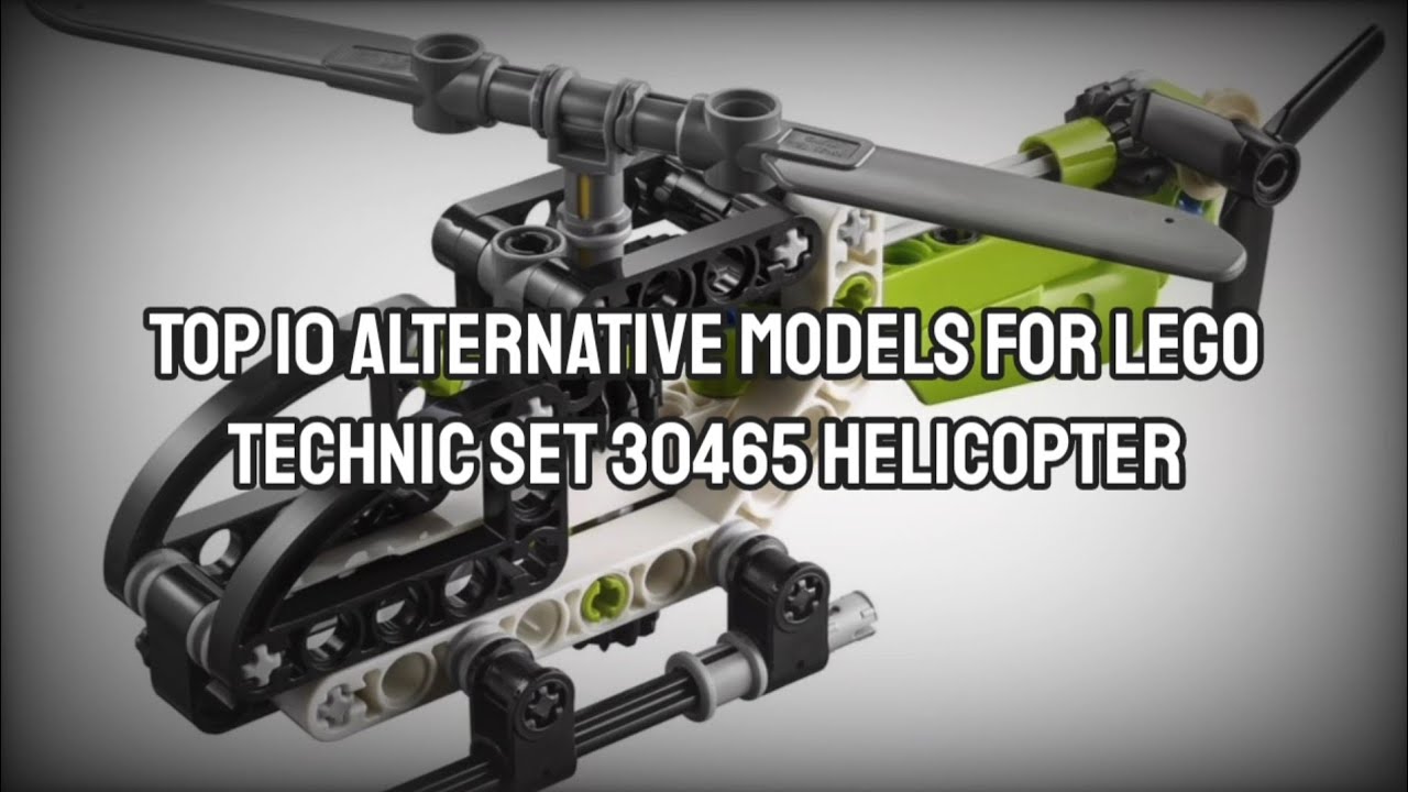 Top 10 Alternative Models for LEGO Technic Set 30465 Helicopter