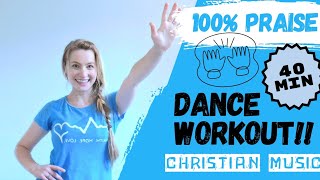 40MIN 100% PRAISE DANCE WORKOUT!! CHRISTIAN SONGS!