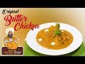 बटर चिकन रेसिपी | Butter Chicken Original Authentic Recipe By Chef Harpal Singh