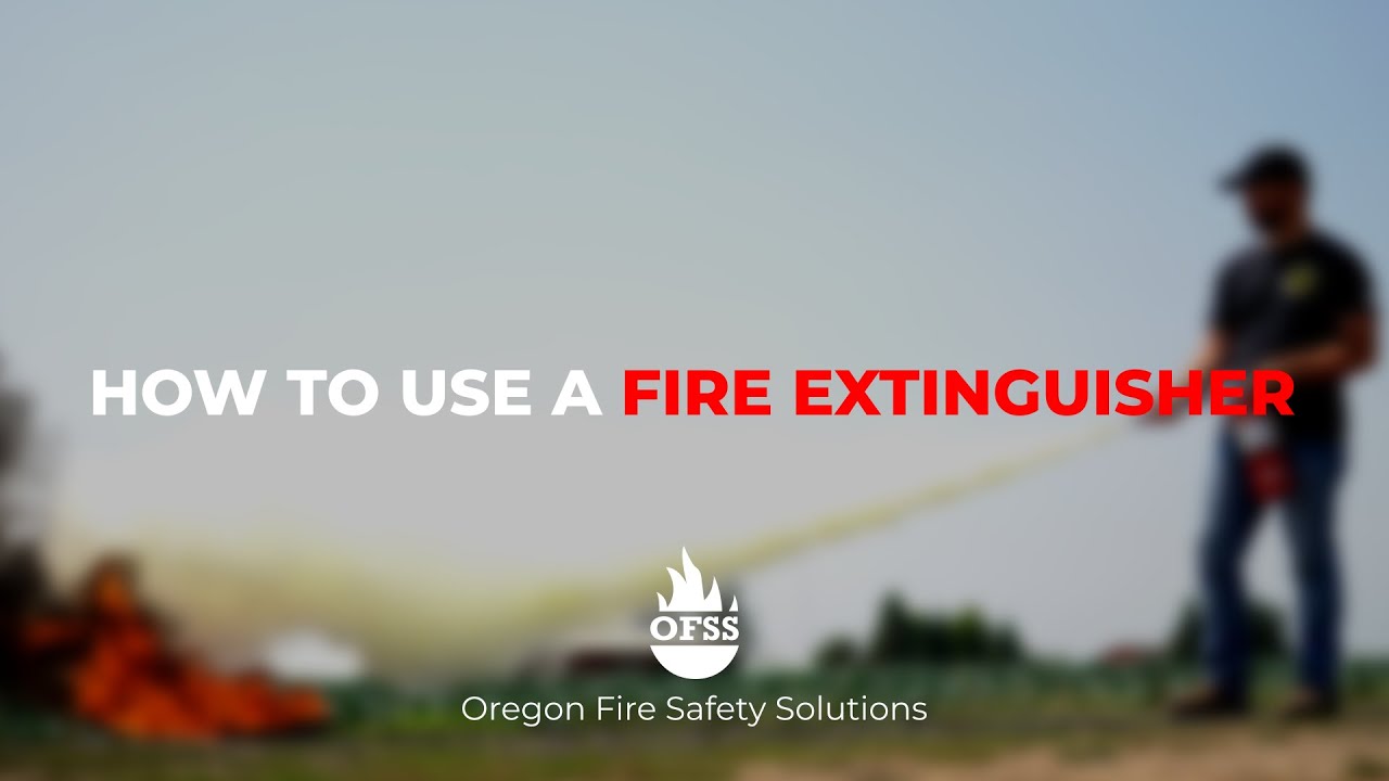HOW TO USE A FIRE EXTINGUISHER | OFSS