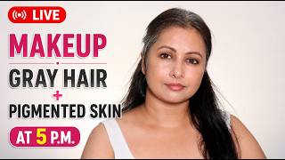 Gray Hair + Pigmented Skin — Live Makeup करते हैं आज | Kaur Tips