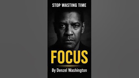 STOP WASTING TIME – FOCUS | Denzel Washington Motivational Speech