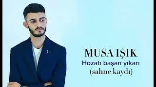 Musa Işık - Hozatı Başan Yıkarım (Sahne Kaydı)