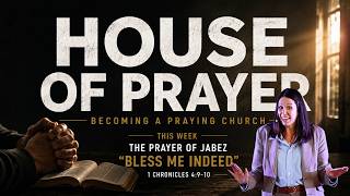 BLESS ME INDEED - HOUSE OF PRAYER WEEK 1