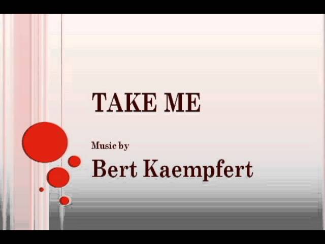 Bert Kaempfert - Take Me