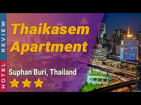 Thaikasem Apartment hotel review | Hotels in Suphan Buri | Thailand Hotels