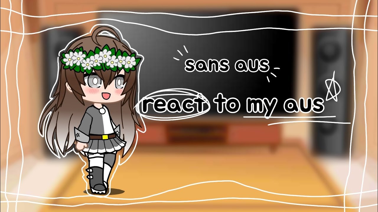 [Gacha club] sans aus react to my aus🌟 - YouTube