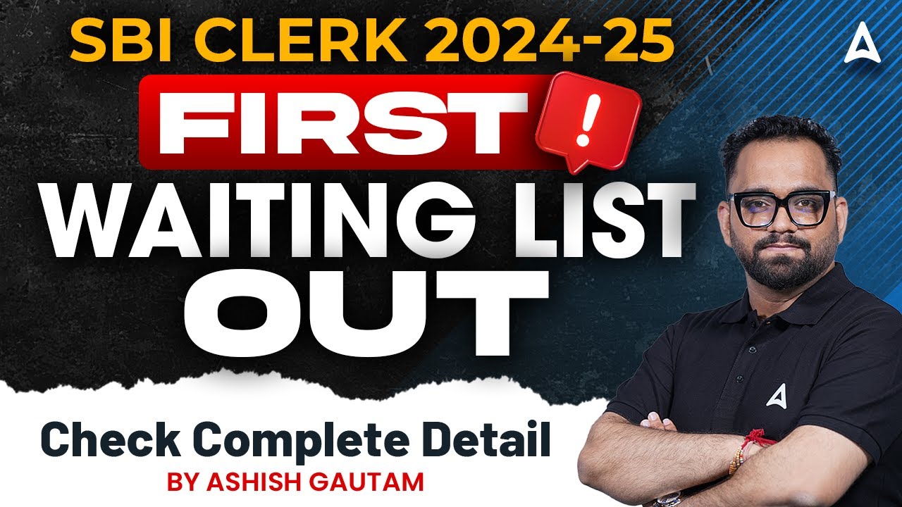 SBI Clerk Waiting List 2025 | First Waiting List Out! | Check Complete Detail | Ashish Sir