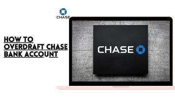 How To Overdraft Chase Bank Account