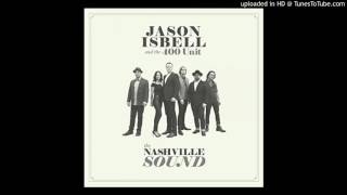 Jason Isbell &amp; The 400 Unit - Anxiety