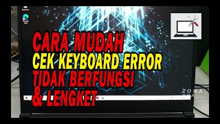 Cara Mudah Cek Keyboard Error Tidak Berfungsi &amp; Lengket