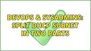 DevOps & SysAdmins: split dhcp subnet in two parts