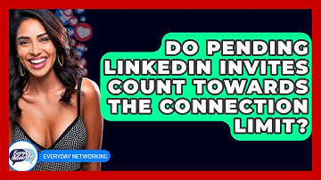 Do Pending LinkedIn Invites Count Towards The Connection Limit? - Everyday-Networking