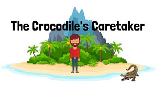 THE CROCODILE'S CARETAKER I ENGLISH 3 I Q1 WEEK 8 I SHORT STORY
