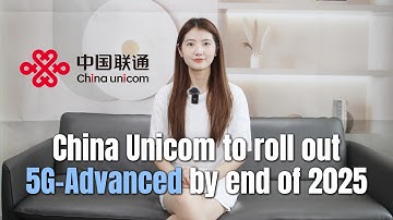 China Unicom to roll out 5G-Advanced by end of 2025