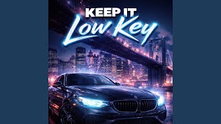Download lagu Keep It Low Key