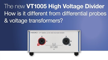 Advantages of the new VT1005 High Voltage Divider over differential probes and voltage transformers