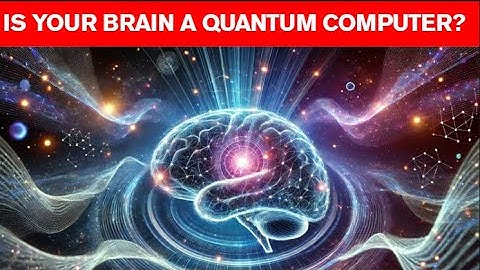 Is Your Brain a Quantum Computer?  The Science behind it!
