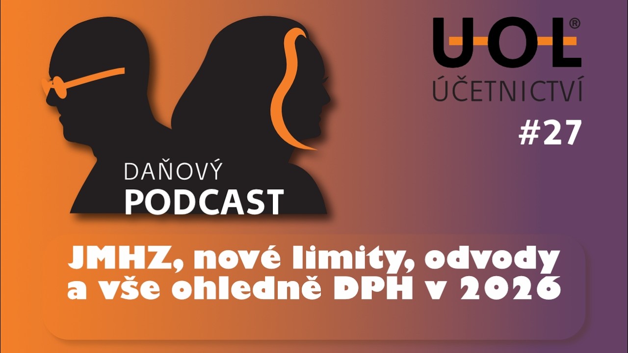 JMHZ, nové limity, odvody a DPH v roce 2026 | 🎙️ Daňový UOL podcast #27