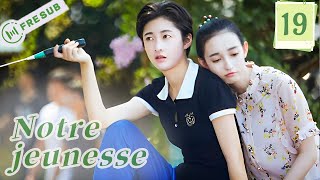 【En Français 】Notre jeunesse19💕Our Youth 💕 我们的青春期 💕SerieChinoise CDrama  YoYoFrenchChannel