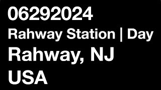 Rahway Station in Rahway NJ Day 06292024 Window 4K