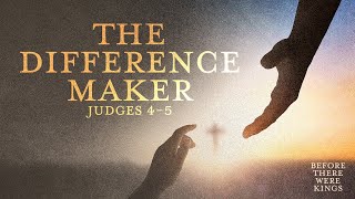 The Difference Maker - Pastor Jeff Schreve