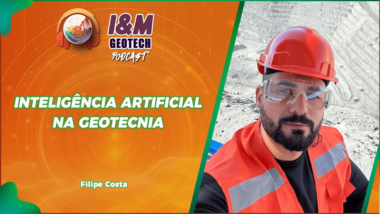 Inteligência Artificial na Geotecnia | Cortes I&M Geotech | EP08