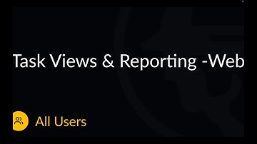 Task Viewing & Reporting in Fieldwire (Web)