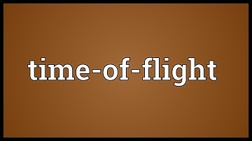 Time-of-flight Meaning