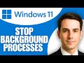 How To Stop Background Processes In Windows 11