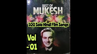Mukesh | Hits of Mukesh | Vol - 01 | 100 Evergreen & Superhit Solo Hindi Film Songs