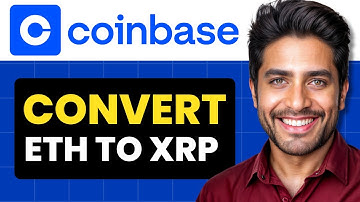 How To Convert Ethereum To XRP On Coinbase - Step by Step