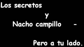 Video thumbnail of "Los secretos y Nacho campillo - Pero a tu lado"