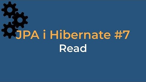JPA i Hiberante #7 Read - odczyt z bazy danych