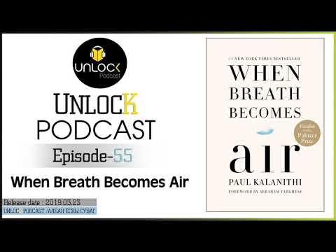 Unlock Podcast Episode #55: When Breath Becomes Air