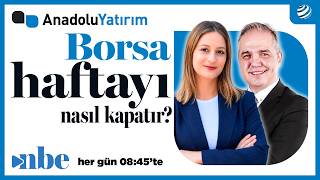 Borsa Kritik Haftayı Nasıl Kapatacak? | Anadolu Yatırımla Piyasalarda Açılışa Doğru | 26 Haziran