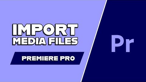 How to Import Media Files in Premiere Pro (2025 Tutorial)