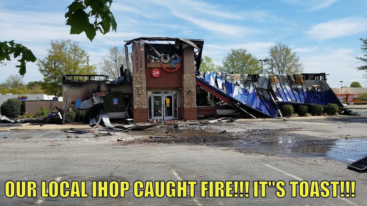 OUR LOCAL IHOP CAUGHT FIRE!!! ITS TOAST!!! YouTube