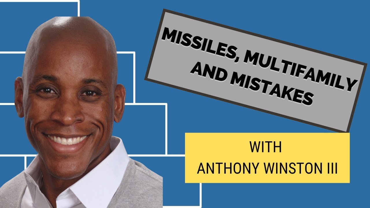 Missiles, Multifamily, and Mistakes with Anthony Winston III, Ep. 549 ...