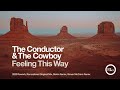 The conductor  the cowboy  feeling this way remastered