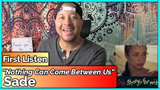 Sade- Nothing Can Come Between Us REACTION & REVIEW