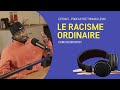 Le podcast de thomas levac  chris negrowski  propos du racisme ordinaire