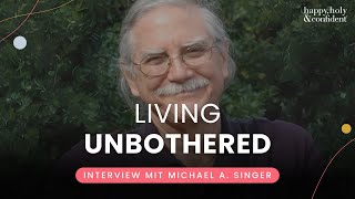 How to let go of pain & experience inner peace – Interview with Michael Singer